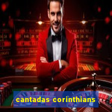 cantadas corinthians